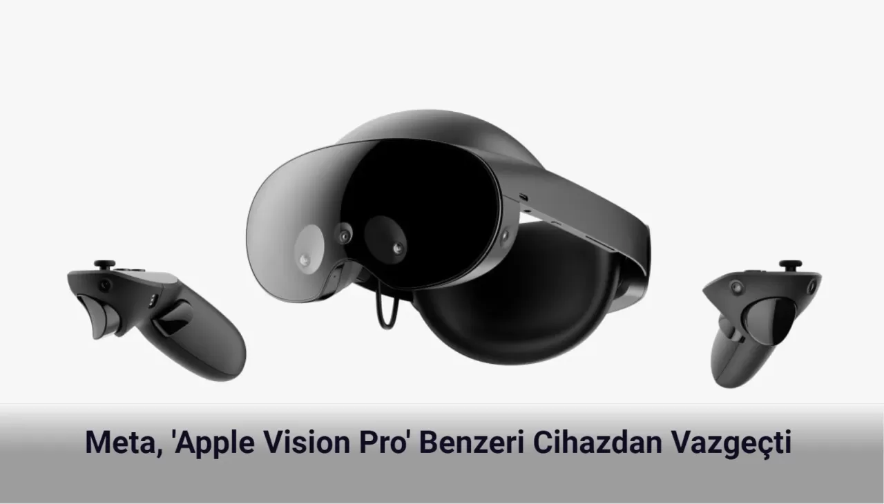 Meta, Apple Vision Pro'ya Rakip Olması Beklenen Cihazını İptal Etti