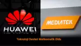Huawei MediaTek'e Patent İhlali Nedeniyle Dava Açtı