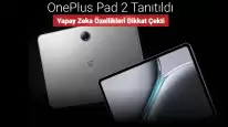 OnePlus Pad 2 tanıtıldı! Yapay zeka ve işlemci detayı göz doldurdu