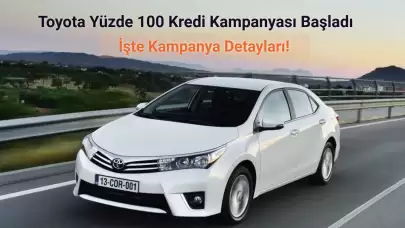 Toyota Yüzde 100 Kredi Kampanyasını O Model İçin Başlattı