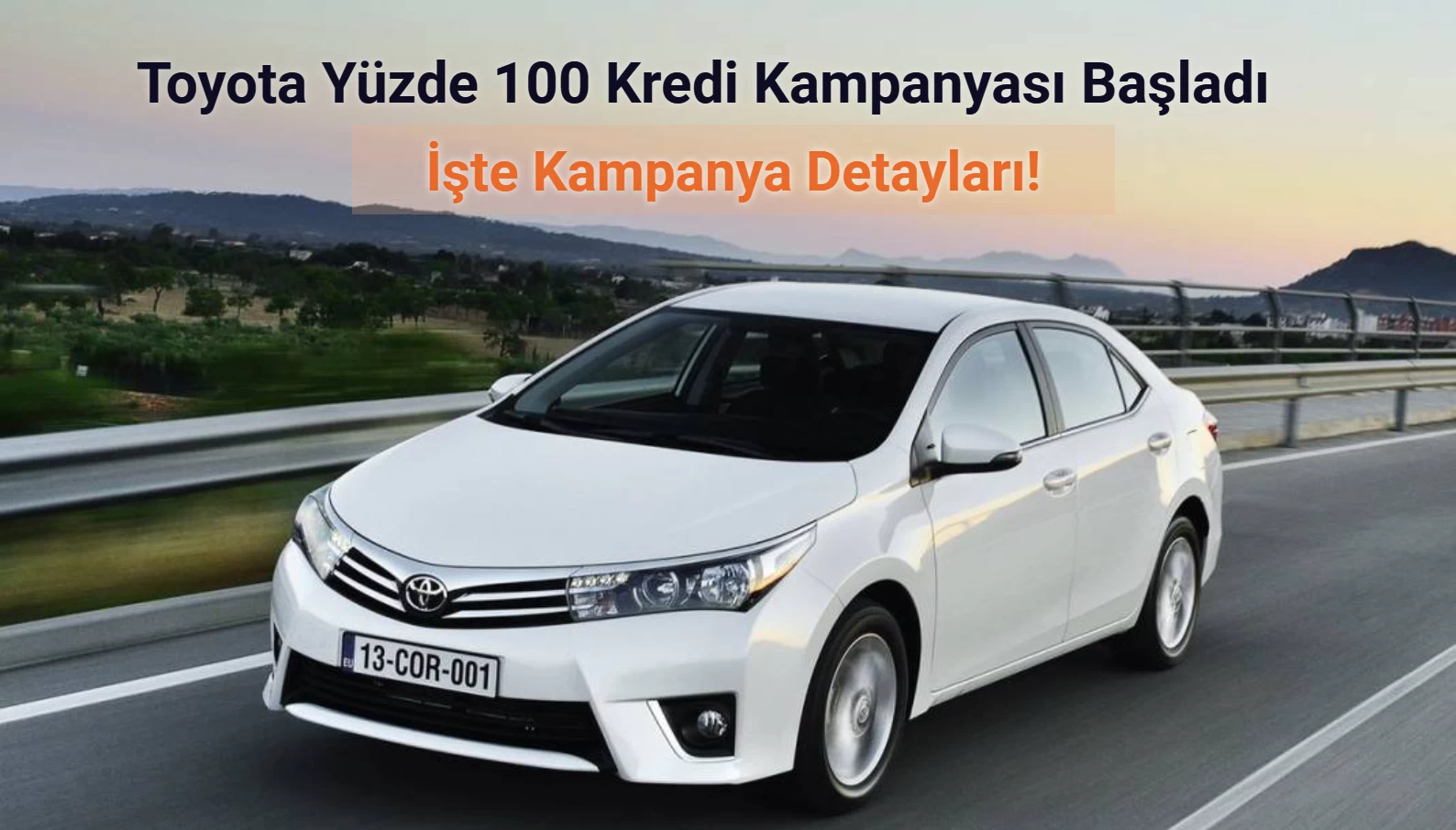 Toyota Yüzde 100 Kredi Kampanyasını O Model İçin Başlattı