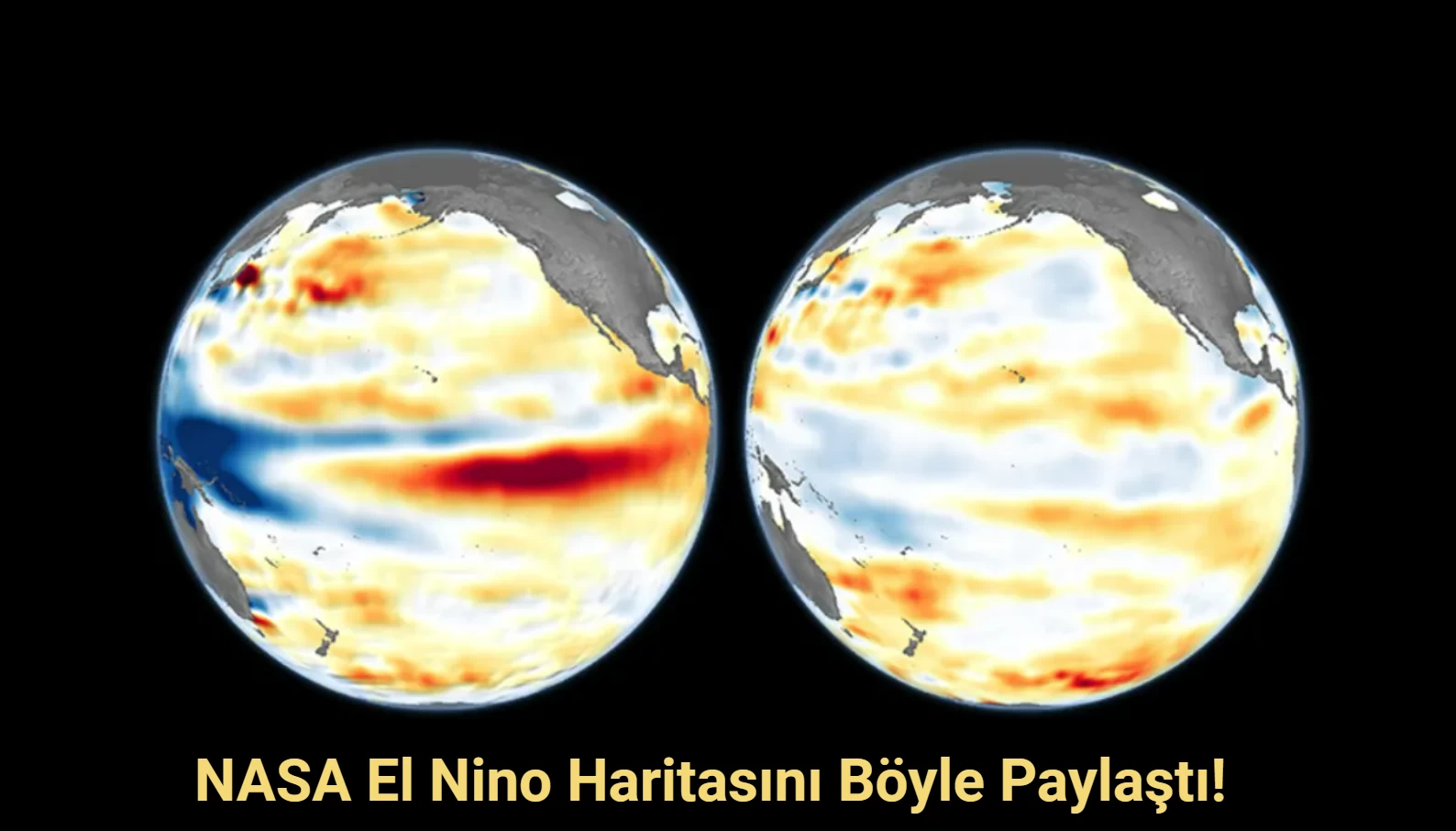 El Nino Sıcaklıklarının Haritası NASA Tarafından Böyle Paylaşıldı